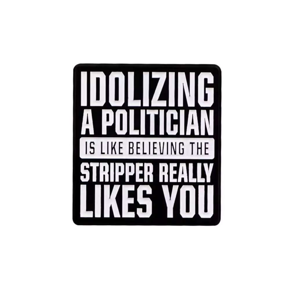 Funny Political Enamel Pin